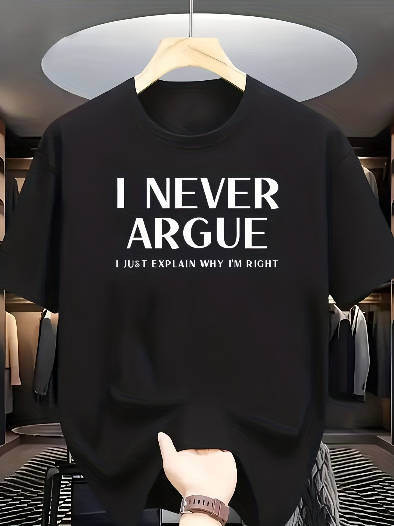 Men'S Fashion Explained - Funny I NEVER ARGUE, I JUST